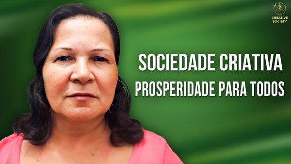 Sociedade Criativa - Prosperidade para todos. Ana Maria Costa