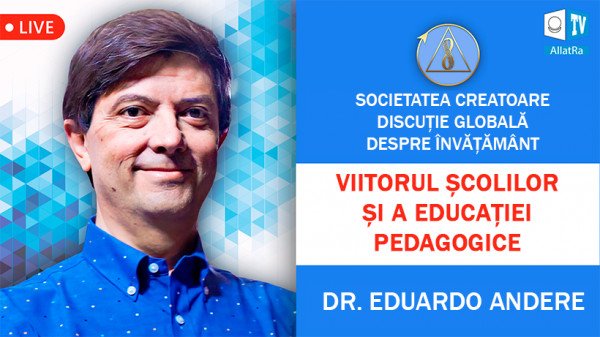 Dr. Eduardo Andere despre dezvoltarea pedagogiei mondiale în format creator