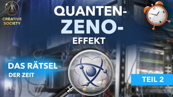 Steuerung der Zeit | Quanten-Zeno-Effekt (Teil 2/4)
