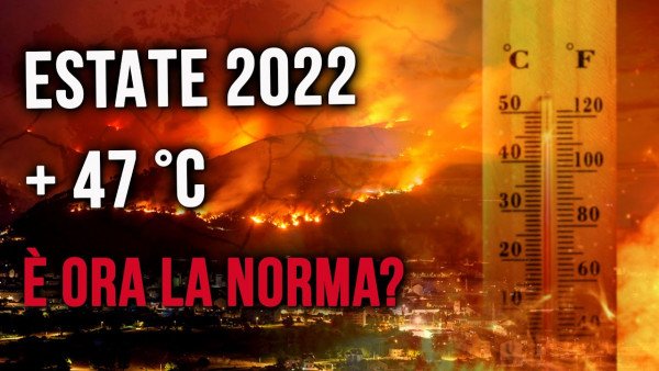 Ondata di calore anomala 2022 → MALTEMPO, incendi boschivi, carenza d'acqua