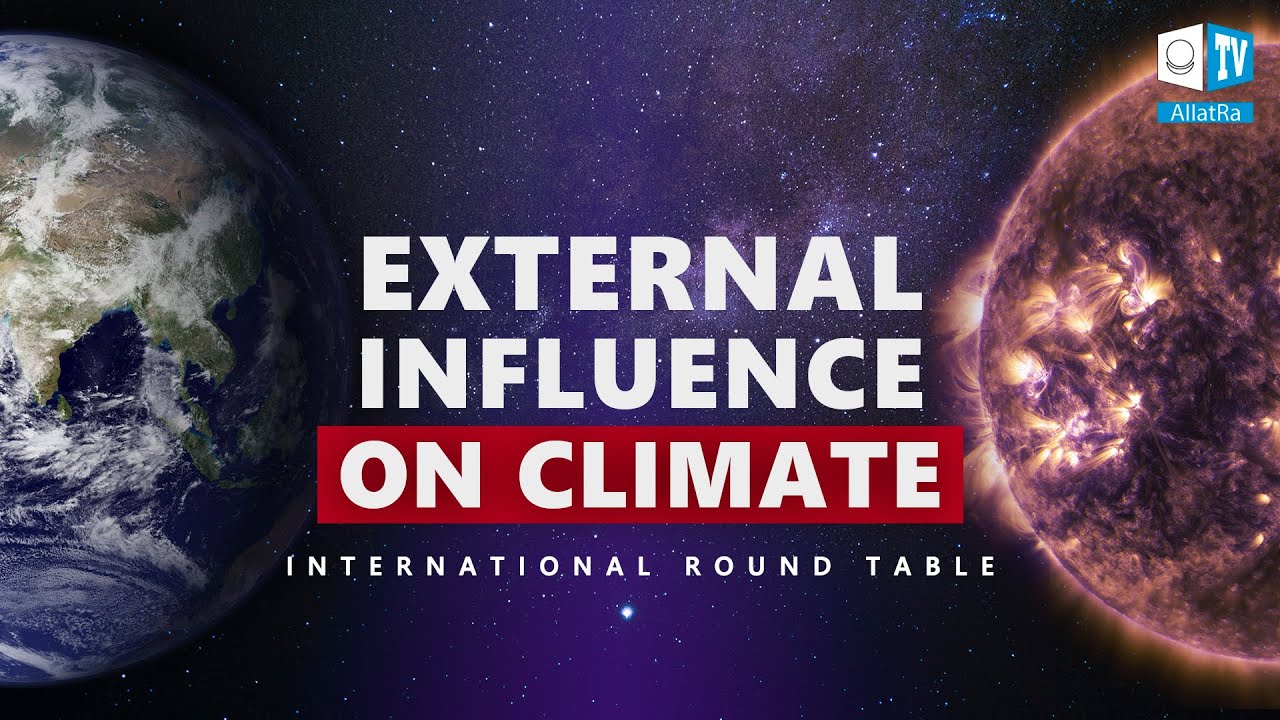 Impact of Outer Space on Climate.How to Preserve Life on the Planet Earth?|International Round Table